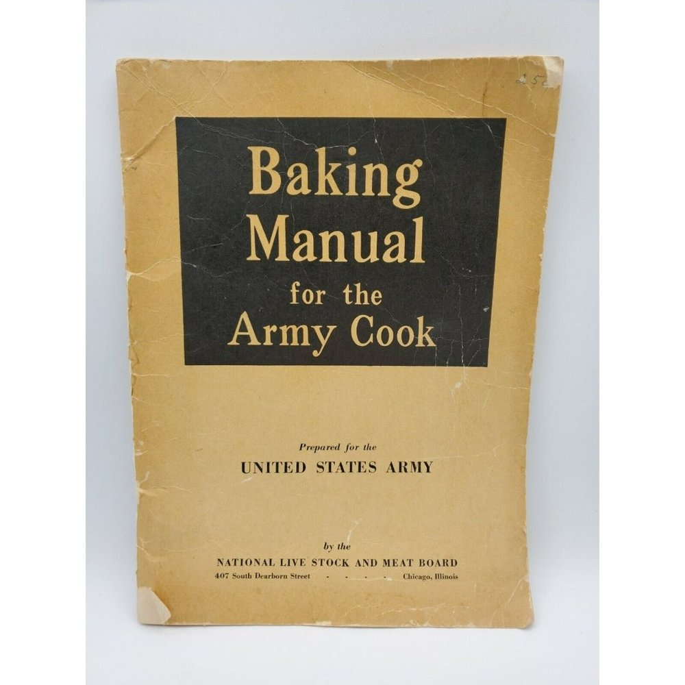 Vintage Baking Manual for the Army Cook By The Nat’l Livestock & Meat Board 1943